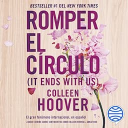 Romper el c&iacute;rculo (It Ends with Us) (Espa&ntilde;ol neutro)