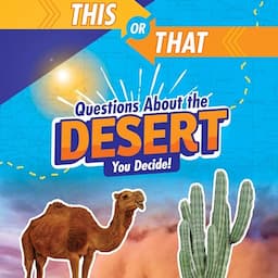 This or That Questions About the Desert: You Decide!