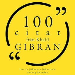 100 citat fr&aring;n Khalil Gibran