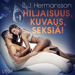 Hiljaisuus, kuvaus, seksi&auml;!