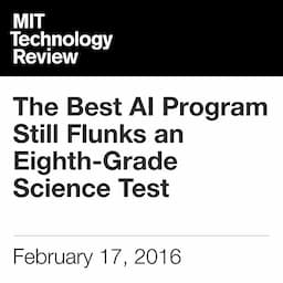 The Best AI Program Still Flunks an Eighth-Grade Science Test