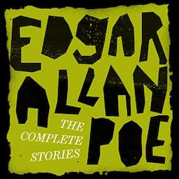 Edgar Allan Poe: The Complete Stories