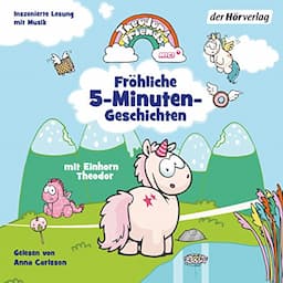 Fr&ouml;hliche 5-Minuten-Geschichten mit Einhorn Theodor