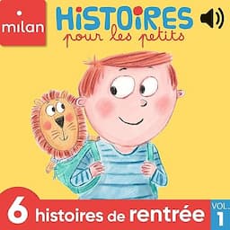 Histoires pour les petits, 6 histoires de rentr&eacute;e, Vol. 1