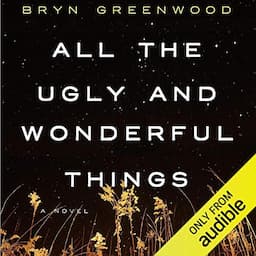 All the Ugly and Wonderful Things