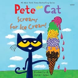 Pete the Cat Screams for Ice Cream!