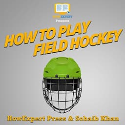 How to Play Field Hockey