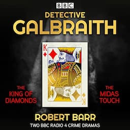 Detective Galbraith: The King of Diamonds &amp; The Midas Touch