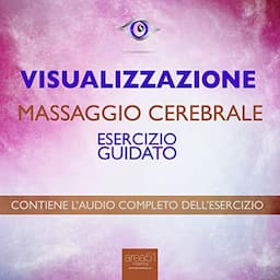 Visualizzazione. Massaggio cerebrale [Visualization. Brain Massage]