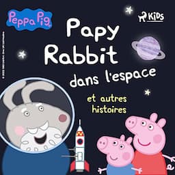 Papy Rabbit dans l'espace et autres histoires