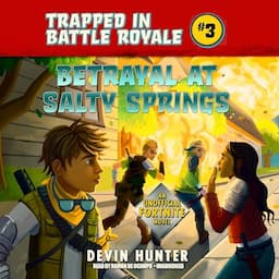 Betrayal at Salty Springs: An Unofficial Fortnite Adventure Novel