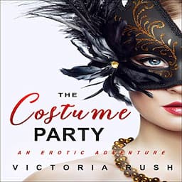 The Costume Party: An Erotic Adventure