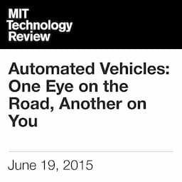 Automated Vehicles: One Eye on the Road, Another on You