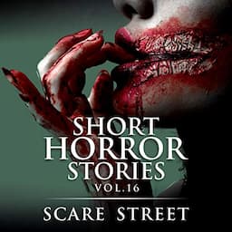 Short Horror Stories Vol. 16