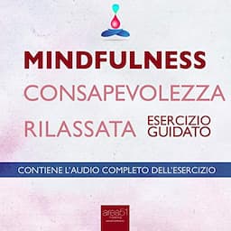 Mindfulness &ndash; Consapevolezza rilassata [Mindfulness - Awareness relaxed]