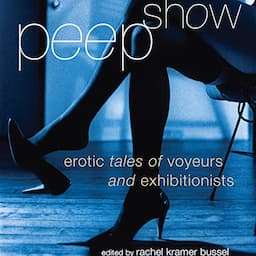 Peep Show: Tales of Voyeurs and Exhibitionists