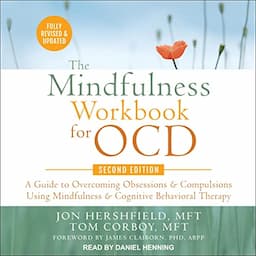 The Mindfulness Workbook for OCD, Second Edition