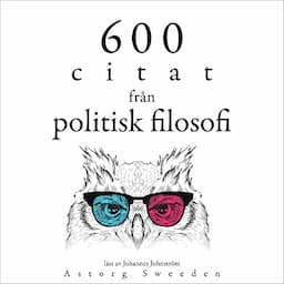 600 citat fr&aring;n politisk filosofi