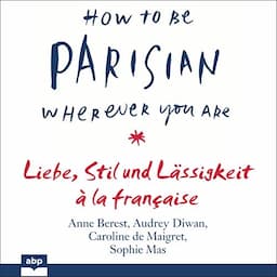 How To Be Parisian wherever you are (German edition)