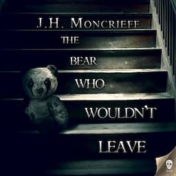 The Bear Who Wouldn't Leave