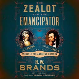 The Zealot and the Emancipator