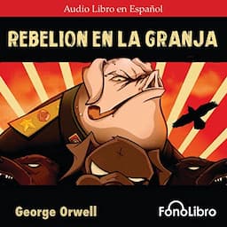 Rebeli&oacute;n en la Granja [Animal Farm]