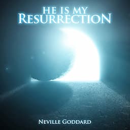 He Is My Resurrection