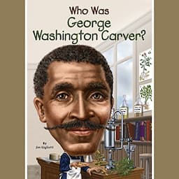 Who Was George Washington Carver?