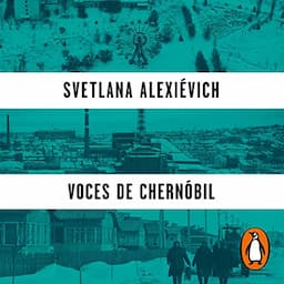 Voces de Chern&oacute;bil [Voices from Chernobyl]