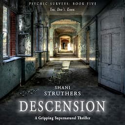 Descension: A Gripping Supernatural Thriller