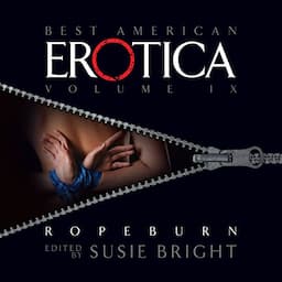 The Best American Erotica, Volume 9: Ropeburn