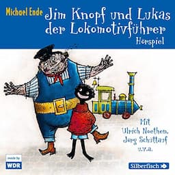 Jim Knopf und Lukas der Lokomotivf&uuml;hrer. Das WDR-H&ouml;rspiel