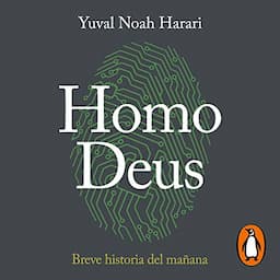 Homo Deus: Breve historia del ma&ntilde;ana [Homo Deus: A Brief History of Tomorrow]