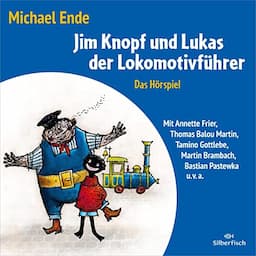 Jim Knopf und Lukas der Lokomotivf&uuml;hrer. Das H&ouml;rspiel