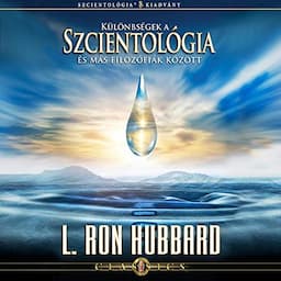 K&uuml;l&ouml;nbs&eacute;gek a Szcientol&oacute;gia &eacute;s m&aacute;s filoz&oacute;fi&aacute;k k&ouml;z&ouml;tt [Differences Between Scientology &amp; Other Philosophies]