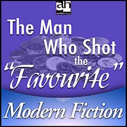 The Man Who Shot the &quot;Favourite&quot;