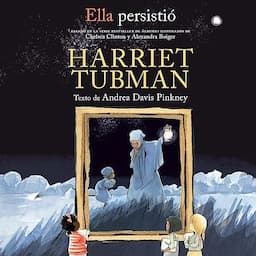 Ella persisti&oacute;: Harriet Tubman [She Persisted: Harriet Tubman]