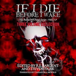 If I Die Before I Wake: Three Volume Collection - Volumes 1-3