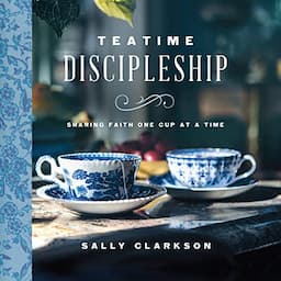 Teatime Discipleship