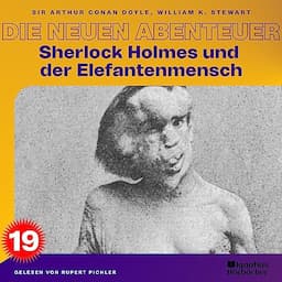 Sherlock Holmes und der Elefantenmensch