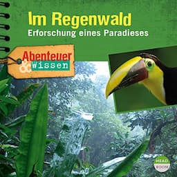 Im Regenwald - Erforschung eines Paradieses