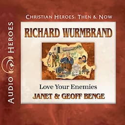 Richard Wurmbrand: Love Your Enemies