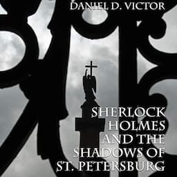 Sherlock Holmes and the Shadows of St. Petersburg