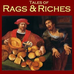 Tales of Rags and Riches