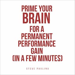 Prime Your Brain for a Permanent Performance Gain