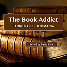 The Book Addict: Stories of Bibliomania