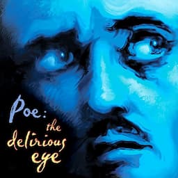 Poe: The Delirious Eye