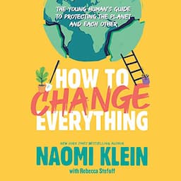 How to Change Everything