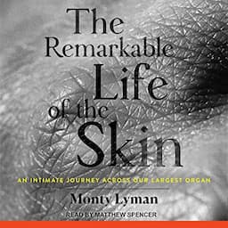 The Remarkable Life of the Skin