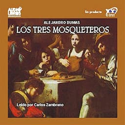 Los Tres Mosqueteros [The Three Musketeers]